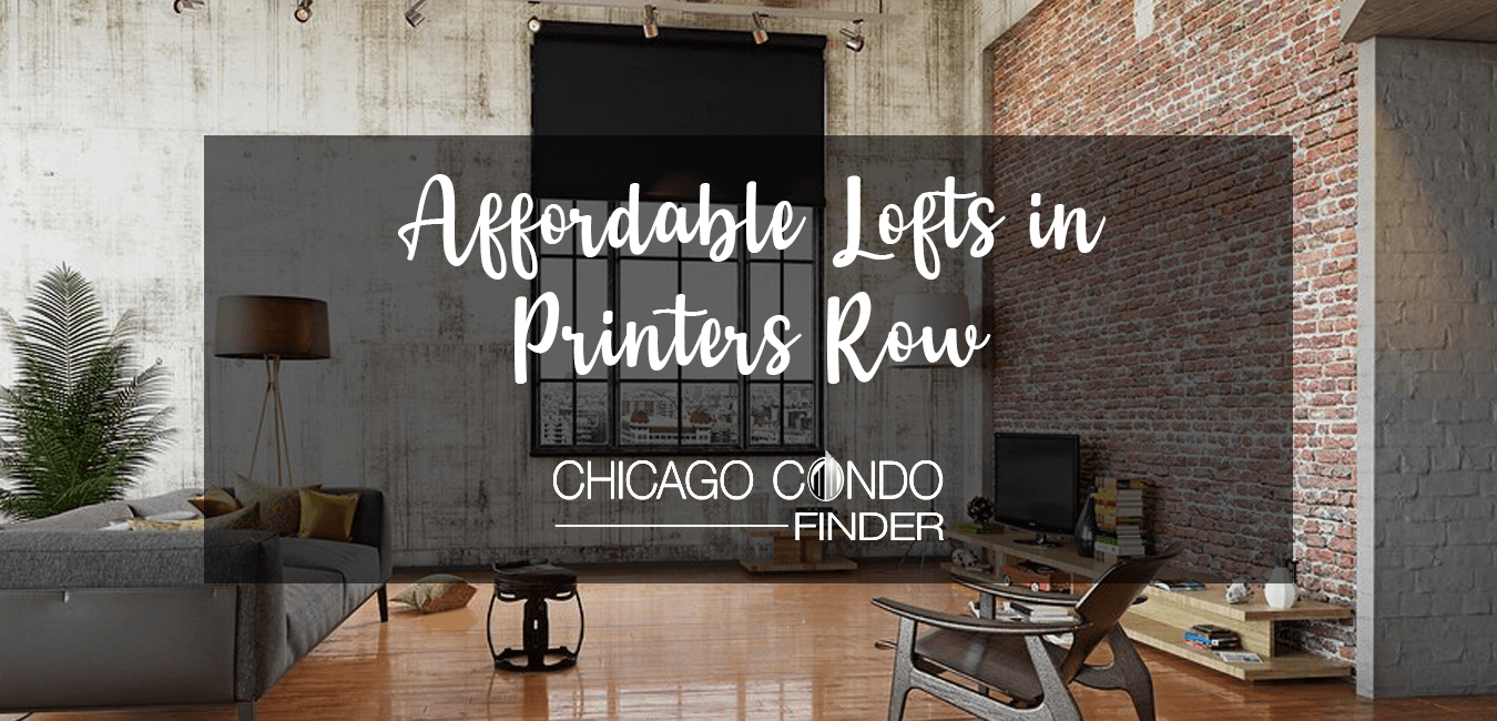 Affordable Printers Row Lofts Buildings Buyers Should Consider