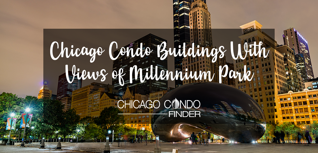 Top Chicago Condo Buildings With Views of Millennium Park